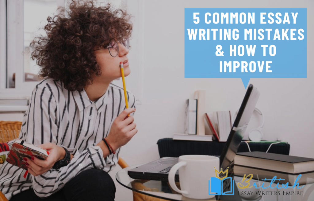 5 Common Essay Writing Mistakes & How to Improve